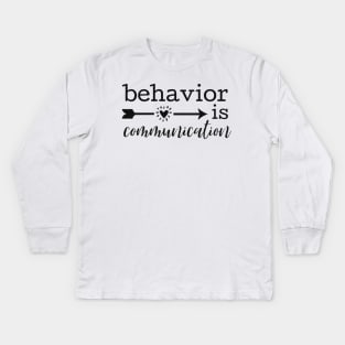 behavior is communication Kids Long Sleeve T-Shirt